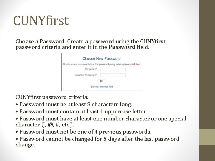 CUNYfirst Choose a Password. Create a password using the CUNYfirst password criteria and enter