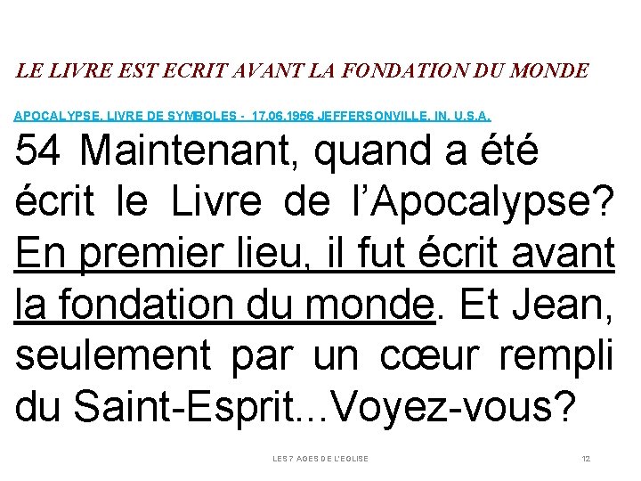 LE LIVRE EST ECRIT AVANT LA FONDATION DU MONDE APOCALYPSE, LIVRE DE SYMBOLES - LE LIVRE EST ECRIT AVANT LA FONDATION DU MONDE APOCALYPSE, LIVRE DE SYMBOLES -