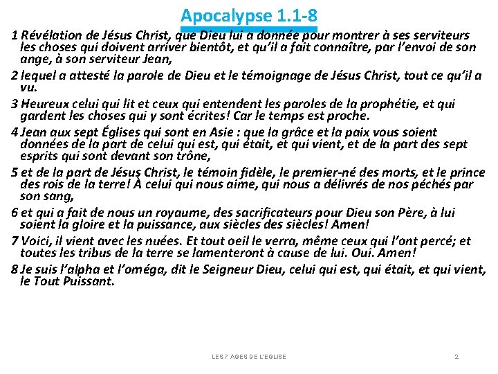 Apocalypse 1. 1 -8 1 Révélation de Jésus Christ, que Dieu lui a donnée Apocalypse 1. 1 -8 1 Révélation de Jésus Christ, que Dieu lui a donnée