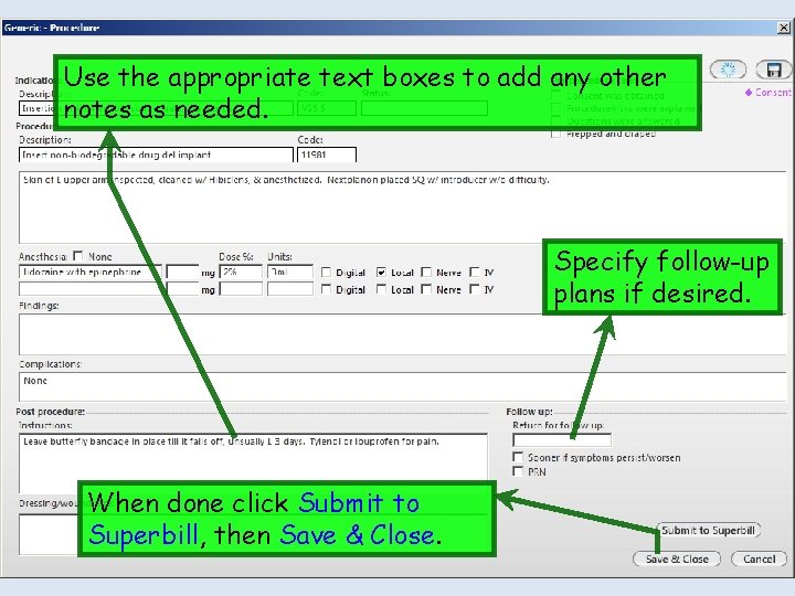 Use the appropriate text boxes to add any other notes as needed. Specify follow-up