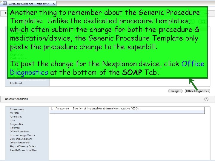 Another thing to remember about the Generic Procedure Template: Unlike the dedicated procedure templates,