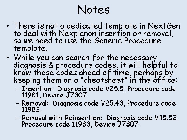 Notes • There is not a dedicated template in Next. Gen to deal with