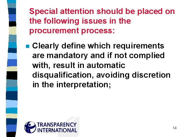 Special attention should be placed on the following issues in the procurement process: n