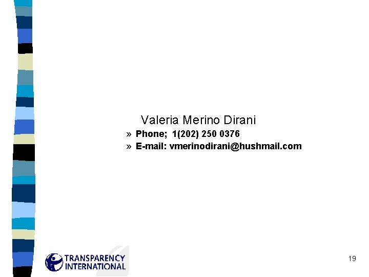 Valeria Merino Dirani » Phone; 1(202) 250 0376 » E-mail: vmerinodirani@hushmail. com 19 