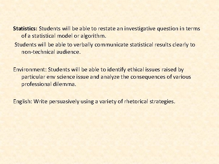 Statistics: Students will be able to restate an investigative question in terms of a