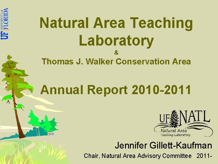 Natural Area Teaching Laboratory & Thomas J. Walker Conservation Area Annual Report 2010 -2011
