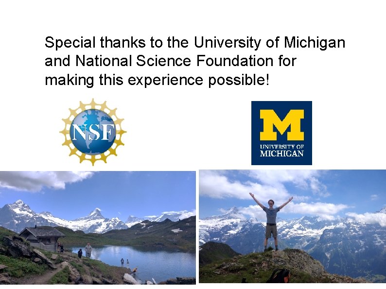 Special thanks to the University of Michigan and National Science Foundation for making this