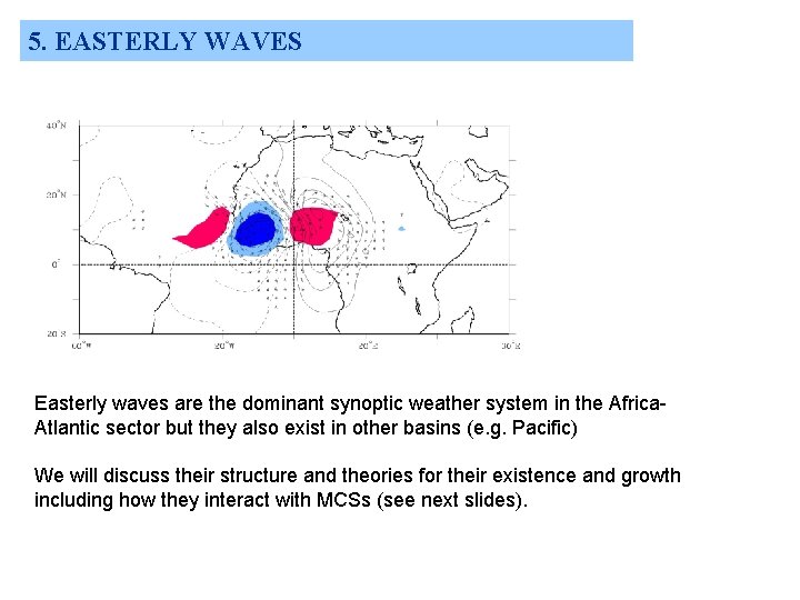 5. EASTERLY WAVES Easterly waves are the dominant synoptic weather system in the Africa.