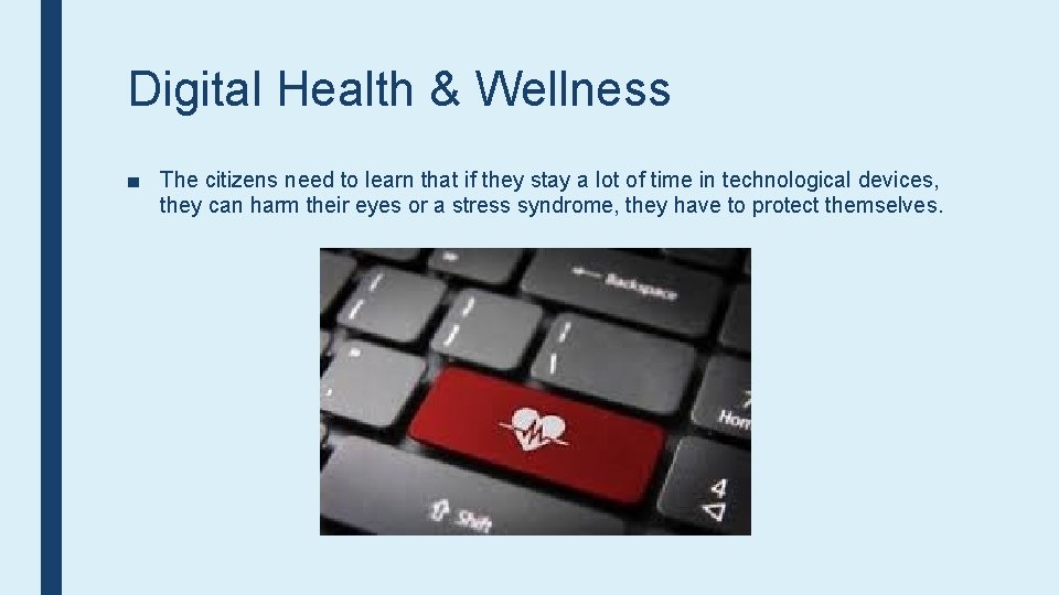 Digital Health & Wellness ■ The citizens need to learn that if they stay