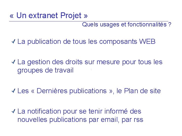  « Un extranet Projet » Quels usages et fonctionnalités ? La publication de