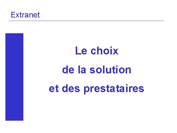 Extranet Le choix de la solution et des prestataires 