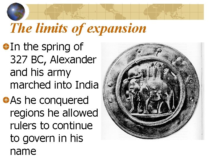 The limits of expansion In the spring of 327 BC, Alexander and his army