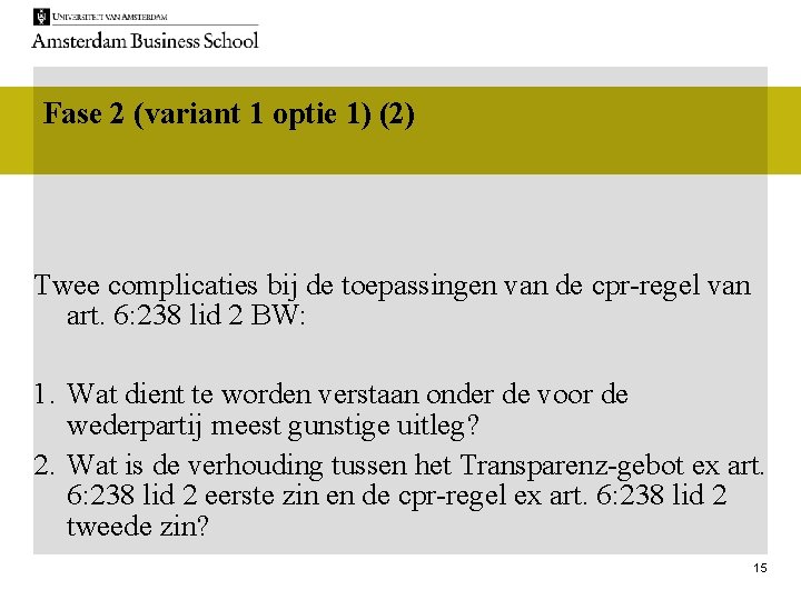 Fase 2 (variant 1 optie 1) (2) Twee complicaties bij de toepassingen van de