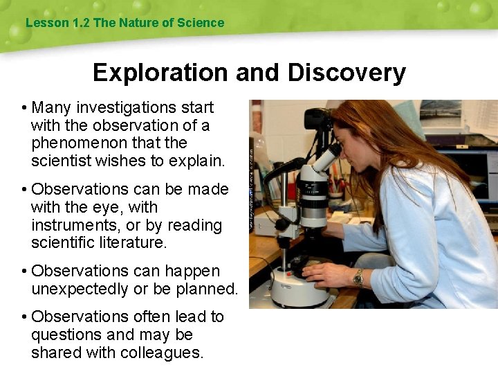 Lesson 1. 2 The Nature of Science Exploration and Discovery • Many investigations start