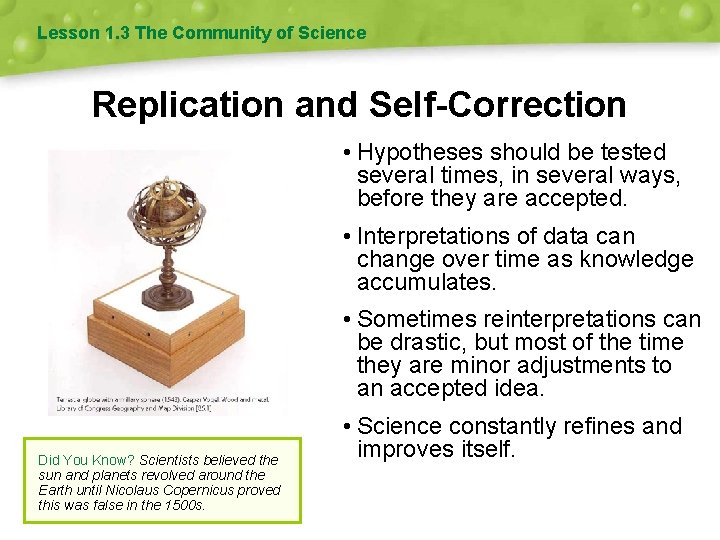 Lesson 1. 3 The Community of Science Replication and Self-Correction • Hypotheses should be