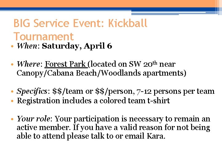 BIG Service Event: Kickball Tournament • When: Saturday, April 6 • Where: Forest Park BIG Service Event: Kickball Tournament • When: Saturday, April 6 • Where: Forest Park
