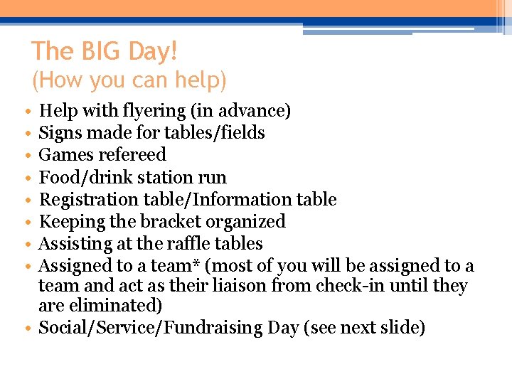The BIG Day! (How you can help) • • Help with flyering (in advance) The BIG Day! (How you can help) • • Help with flyering (in advance)