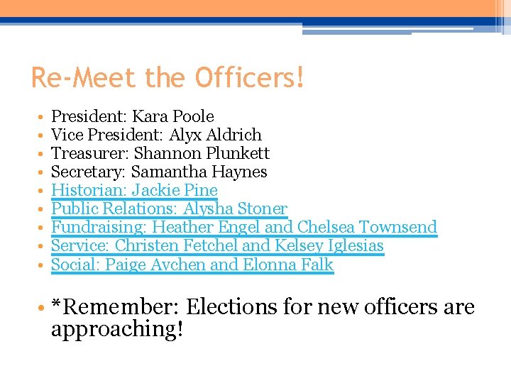 Re-Meet the Officers! • • • President: Kara Poole Vice President: Alyx Aldrich Treasurer: Re-Meet the Officers! • • • President: Kara Poole Vice President: Alyx Aldrich Treasurer:
