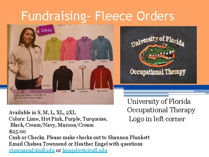 Fundraising- Fleece Orders University of Florida Occupational Therapy Logo in left corner Available in Fundraising- Fleece Orders University of Florida Occupational Therapy Logo in left corner Available in