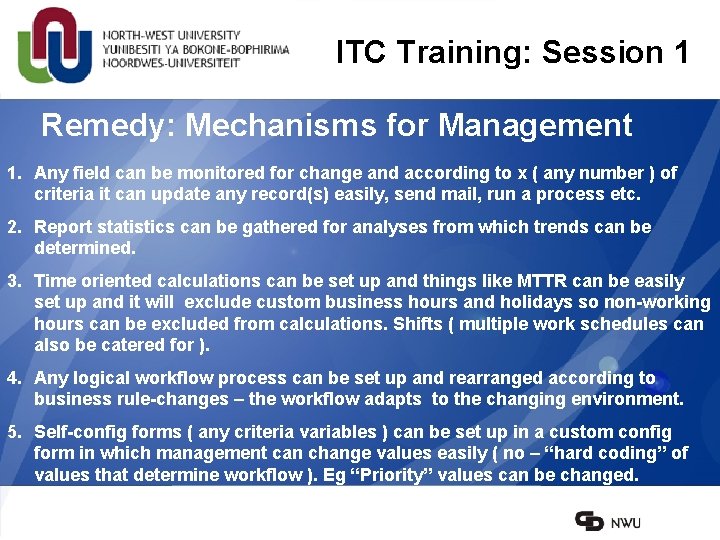 ITC Training: Session 1 Remedy: Mechanisms for Management 1. Any field can be monitored