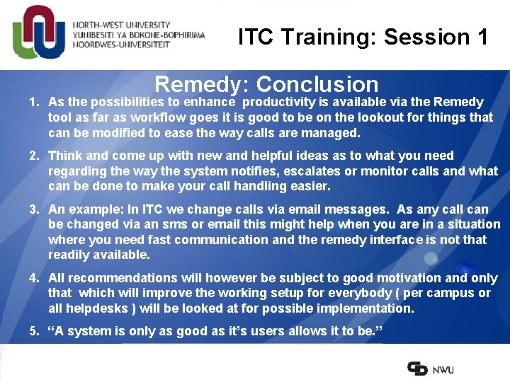 ITC Training: Session 1 Remedy: Conclusion 1. As the possibilities to enhance productivity is