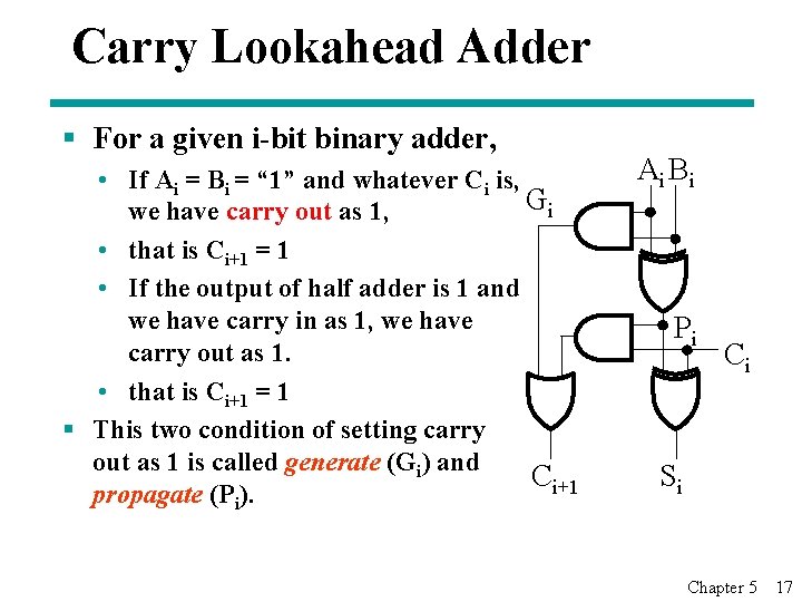 Carry Lookahead Adder § For a given i-bit binary adder, • If Ai =