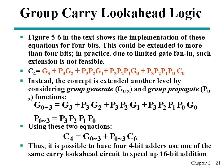 Group Carry Lookahead Logic § Figure 5 -6 in the text shows the implementation