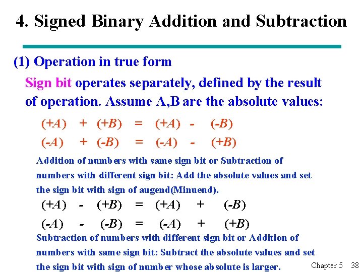 4. Signed Binary Addition and Subtraction (1) Operation in true form Sign bit operates