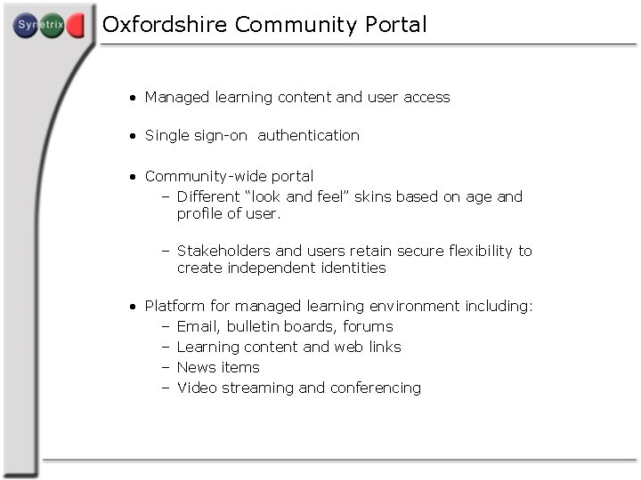 Oxfordshire Community Portal • Managed learning content and user access • Single sign-on authentication