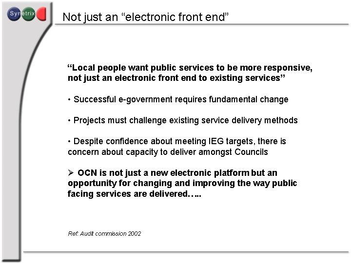 Not just an “electronic front end” “Local people want public services to be more