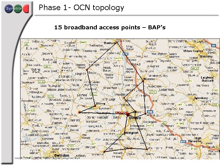 Phase 1 - OCN topology 15 broadband access points – BAP’s 