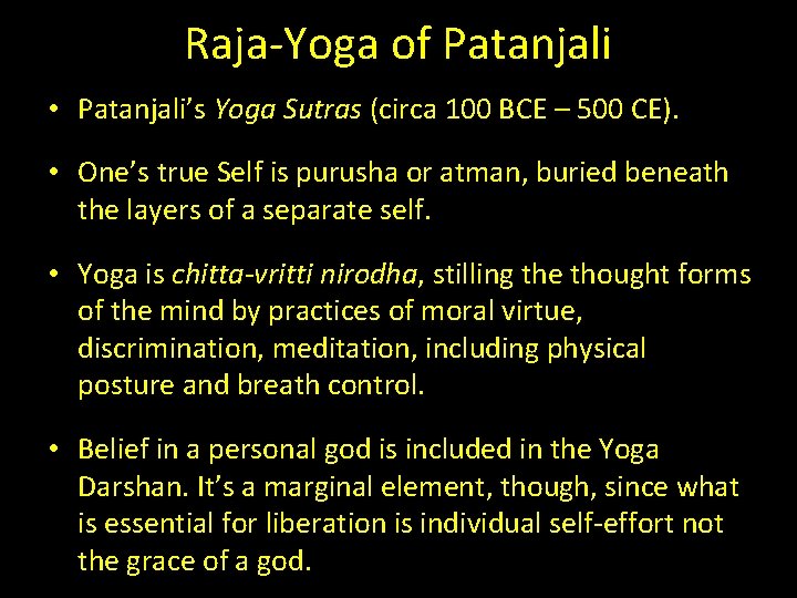 Raja-Yoga of Patanjali • Patanjali’s Yoga Sutras (circa 100 BCE – 500 CE). • Raja-Yoga of Patanjali • Patanjali’s Yoga Sutras (circa 100 BCE – 500 CE). •