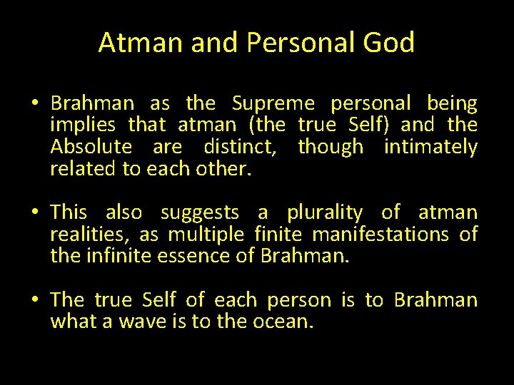 Atman and Personal God • Brahman as the Supreme personal being implies that atman Atman and Personal God • Brahman as the Supreme personal being implies that atman