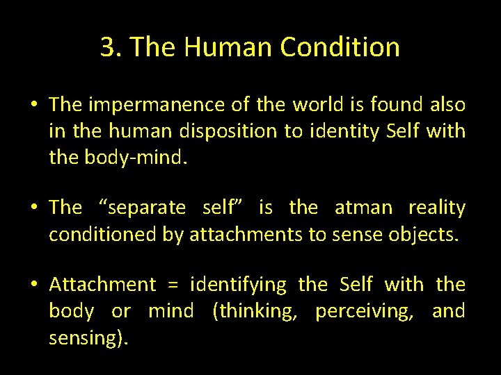 3. The Human Condition • The impermanence of the world is found also in 3. The Human Condition • The impermanence of the world is found also in