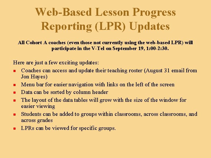 Web-Based Lesson Progress Reporting (LPR) Updates All Cohort A coaches (even those not currently