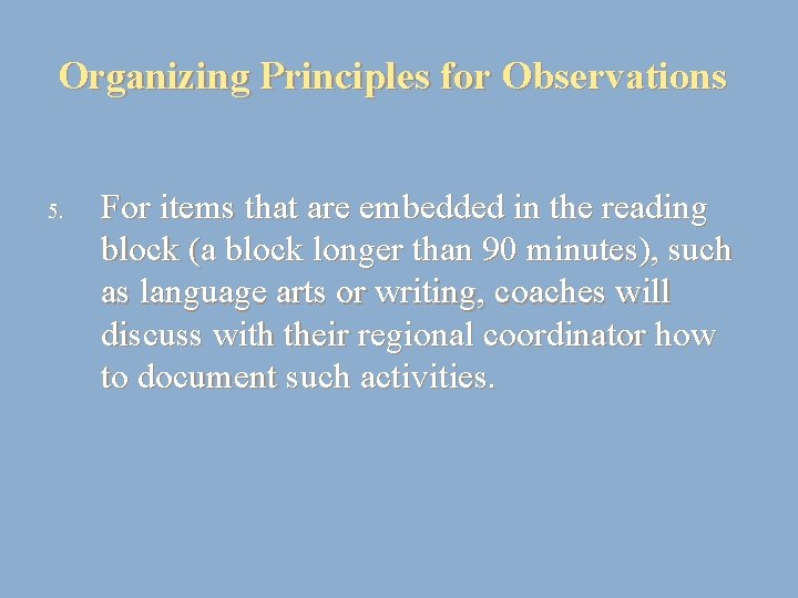 Organizing Principles for Observations 5. For items that are embedded in the reading block