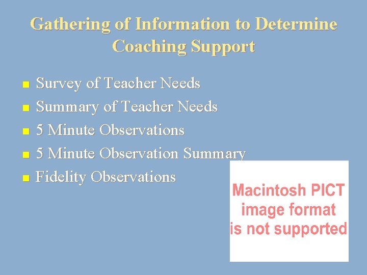Gathering of Information to Determine Coaching Support n n n Survey of Teacher Needs