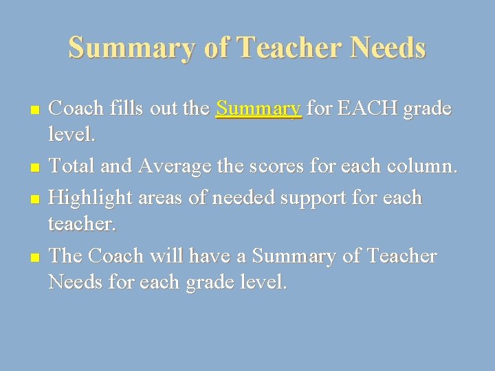 Summary of Teacher Needs n n Coach fills out the Summary for EACH grade