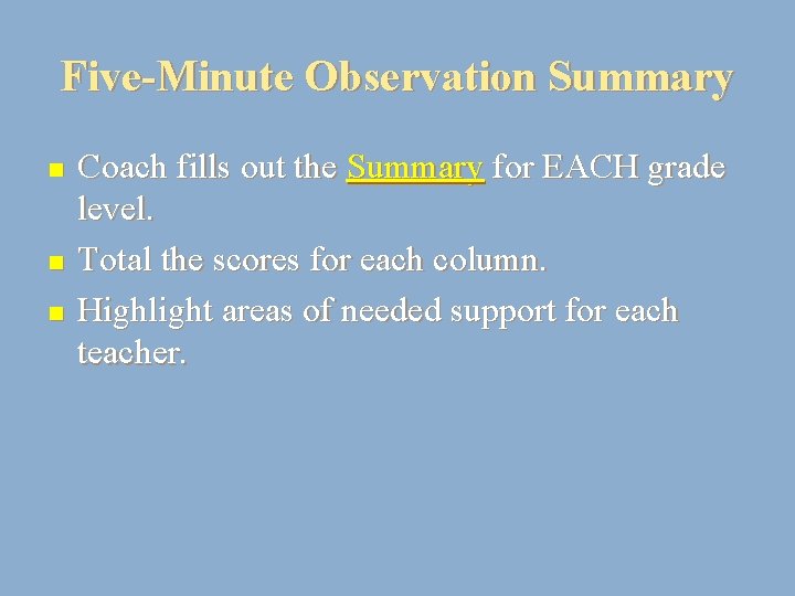 Five-Minute Observation Summary n n n Coach fills out the Summary for EACH grade