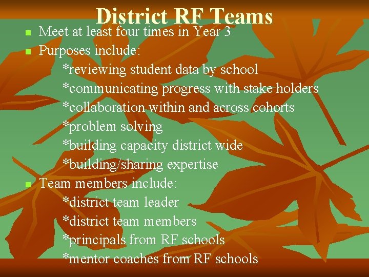 n n n District RF Teams Meet at least four times in Year 3