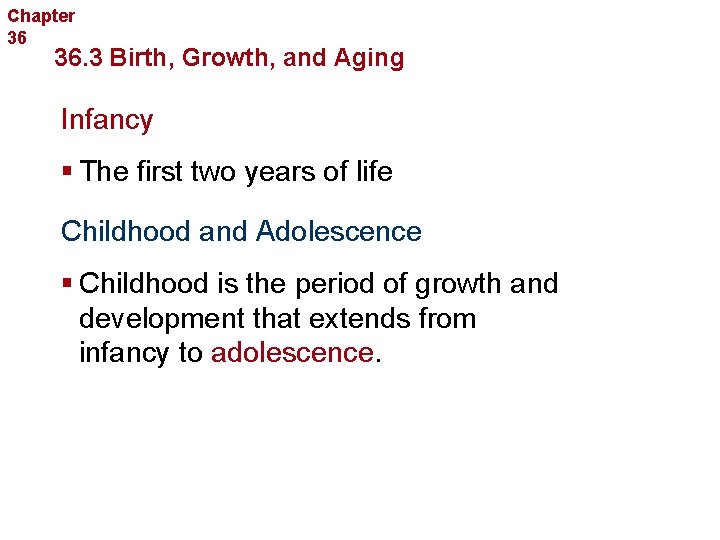 Chapter 36 Human Reproduction and Development 36. 3 Birth, Growth, and Aging Infancy §