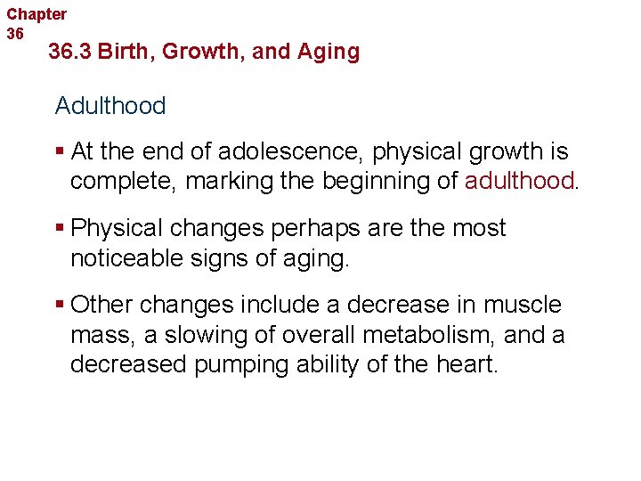 Chapter 36 Human Reproduction and Development 36. 3 Birth, Growth, and Aging Adulthood §