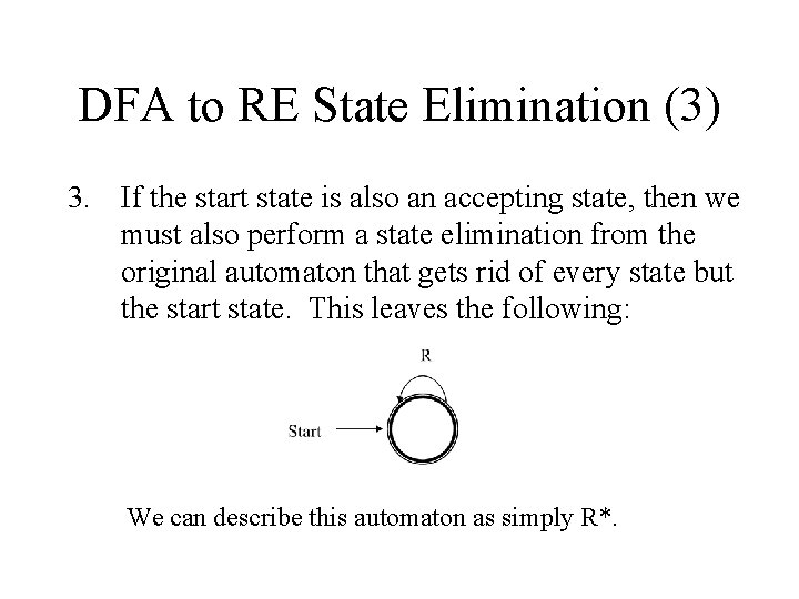 DFA to RE State Elimination (3) 3. If the start state is also an