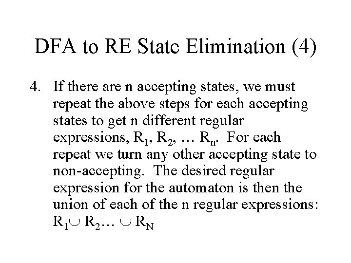 DFA to RE State Elimination (4) 4. If there are n accepting states, we