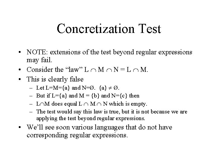 Concretization Test • NOTE: extensions of the test beyond regular expressions may fail. •