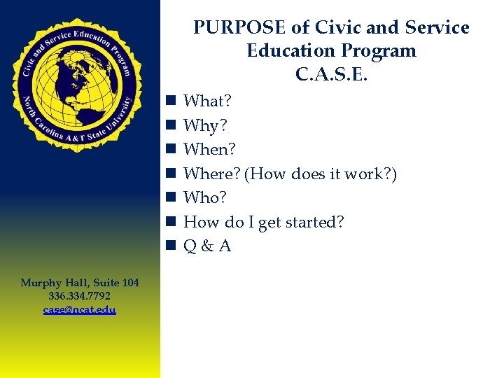 PURPOSE of Civic and Service Education Program C. A. S. E. n n n