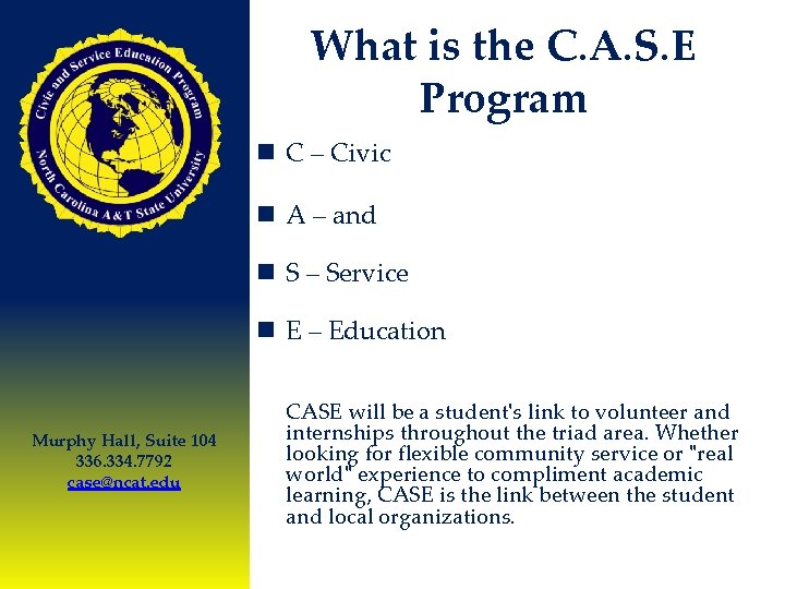 What is the C. A. S. E Program n C – Civic n A