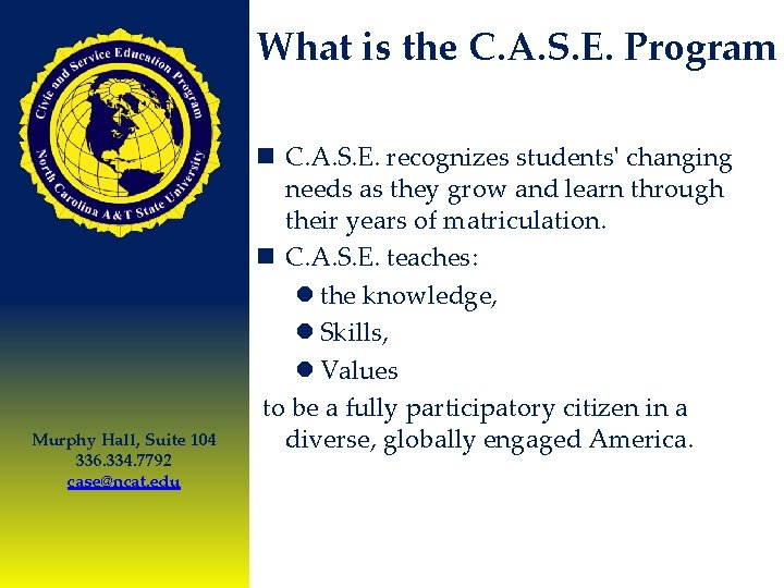 What is the C. A. S. E. Program Murphy Hall, Suite 104 336. 334.