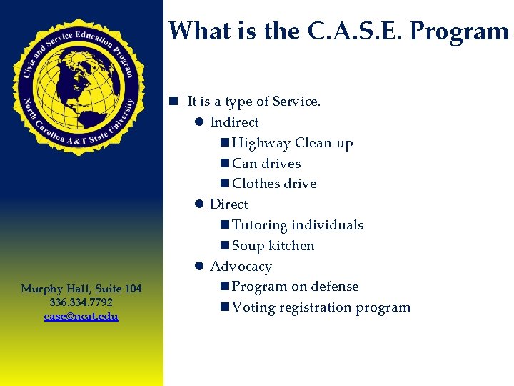 What is the C. A. S. E. Program Murphy Hall, Suite 104 336. 334.