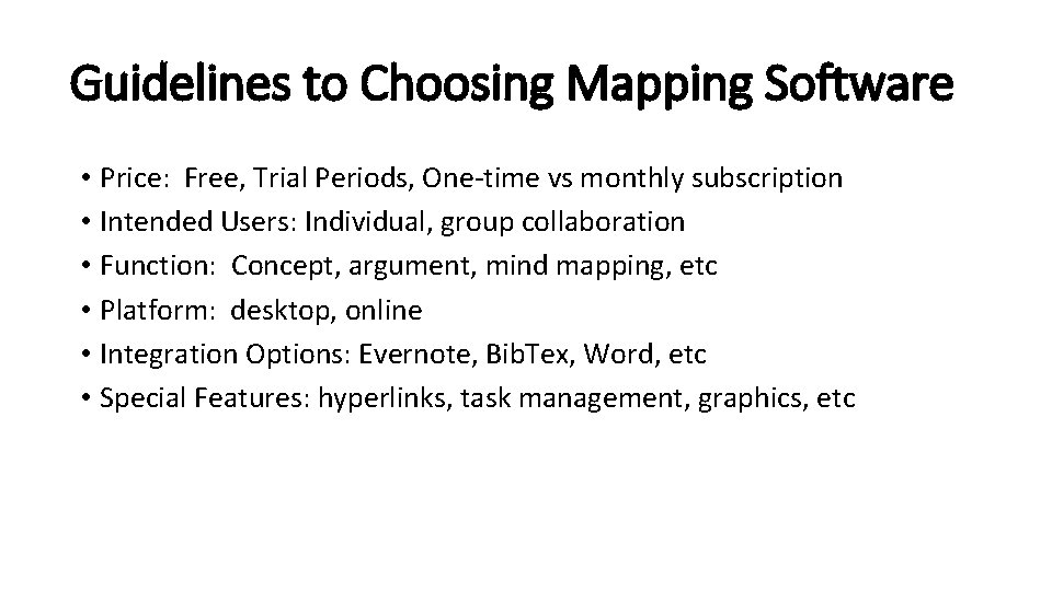 Guidelines to Choosing Mapping Software • Price: Free, Trial Periods, One-time vs monthly subscription Guidelines to Choosing Mapping Software • Price: Free, Trial Periods, One-time vs monthly subscription